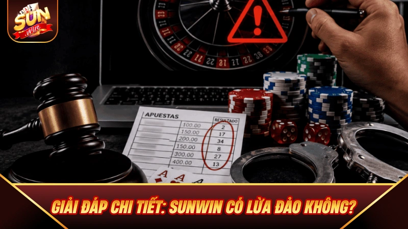 SUNWIN Có Lừa Đảo Không - Sự Thật Bị Vạch Trần Chi Tiết Nhất Giải đáp chi tiết: SUNWIN Có Lừa Đảo Không?