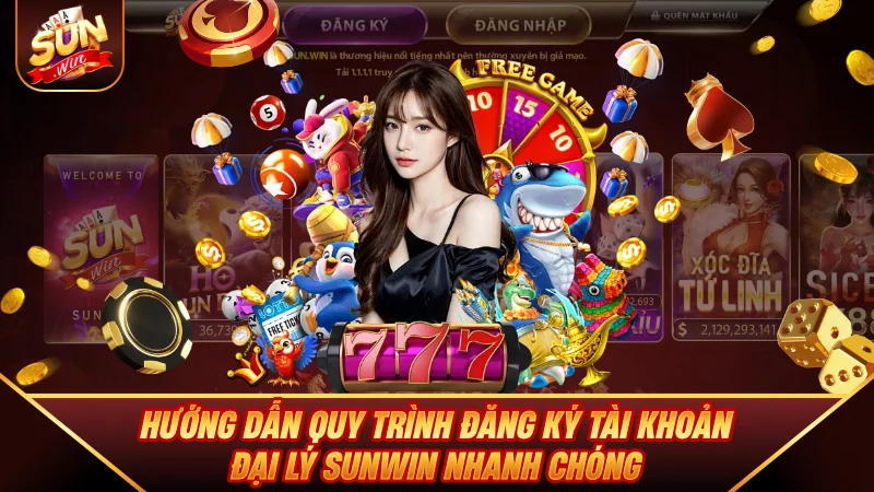 Đại Lý SUNWIN - Cơ Hội Hợp Tác Đầu Tư Kiếm Hoa Hồng Khủng Hướng dẫn quy trình đăng ký tài khoản Đại Lý SUNWIN nhanh chóng